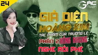 GIẢ DIỆN HOÀNG KIM (MẶT NẠ VÀNG) PHẦN 2 - TẬP 24 - TRUYỆN TÂM LÝ XÃ HỘI MỚI