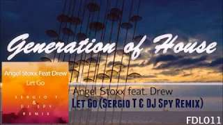 Αngel Stoxx feat. Drew - Let Go (Sergio T & DJ Spy Remix) [GoH FDL011]