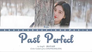 Ju JingYi (鞠婧祎) - Past Perfect / 过去完成时 | Color Coded Lyrics CHN/PIN/ENG/IDN