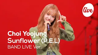 [4K] 최유정(Choi Yoojung) “Sunflower(P.E.L)” Band LIVE Concert 활짝 피어난 선플라워🌻 [it’s KPOP LIVE 잇츠라이브]