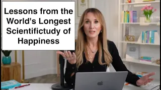 Lessons from the World's Longest Scientific Study of Happiness