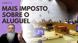 STF decide que PIS/COFINS sobre ALUGUEL é DEVIDO MESMO que a CONSTITUIÇÃO diga OUTRA COISA