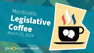 Monticello Legislative Coffee - March 23, 2024