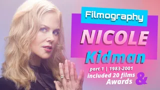 Nicole Kidman filmography | Part 1 | 1983-2001 | 20 movies you may not know she has acted in