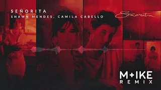 Shawn Mendes, Camila Cabello - Señorita (M+ike Remix)