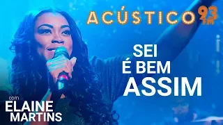 Elaine Martins - SEI É BEM ASSIM - Acústico 93 - 2019