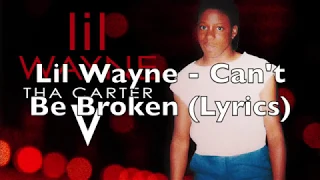 Lil Wayne - Can't Be Broken (Lyrics) [Explicit]