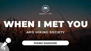 When I Met You - APO Hiking Society (Piano Karaoke)