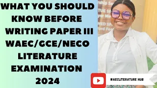 WHAT YOU NEED TO KNOW BEFORE WRITING PAPER III. #waec