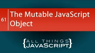 JavaScript Tip: Understanding the Mutability of JavaScript Objects