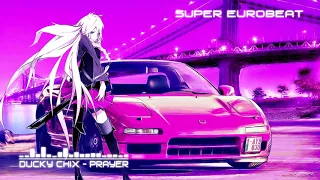 Nightcore - Prayer (Ducky Chix/SUPER EUROBEAT)