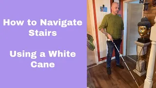 How a Blind Person Uses a White Cane - Stairs