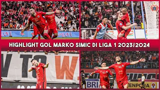 SUPER SIMIC ON FIRE!!! | Parade 11 Gol Marko Simic di Liga 1 2023/2024