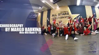 Mike Will Made-It - 23. Choreo by Margo Babkina. All Stars Dance Centre 2018