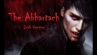 The Abhartach~ Irish Vampire Cryptid