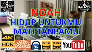 NOAH - 'Hidup Untukmu Mati Tanpamu' M/V Lyrics UHD 4K Original ter_jernih