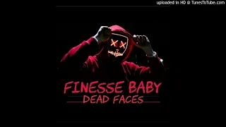 Finesse Baby - Dead Faces Prod. By BEATSBYSAV