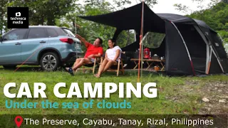 Car Camping under the sea of clouds | The Preserve Cayabu Tanay Philippines | KZM X5