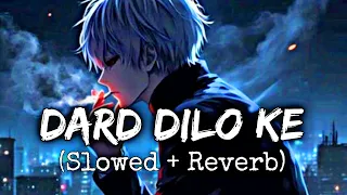 Dard dilo ke (slowed + reverb) || Mohammed Irfan Song || Abhi lofi Music | lofi songs