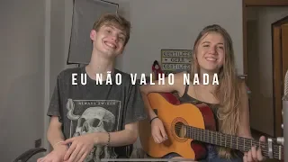 "Eu Não Valho Nada" Lagum | (Cover) Elana Dara e Lucas Andrade