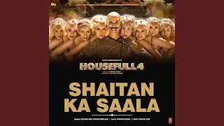 Shaitan Ka Saala (From "Housefull 4")