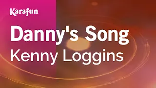 Danny's Song - Kenny Loggins | Karaoke Version | KaraFun