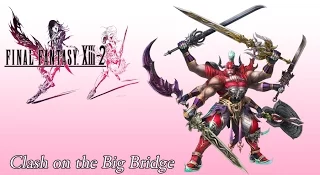 FFXIII-2 OST Gilgamesh Theme ( Clash on the Big Bridge )