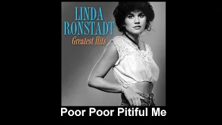 Linda Ronstadt - Poor Poor Pitiful Me with lyrics - ( Music & Lyrics )