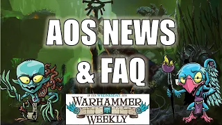 Age of Sigmar News & FAQs - Warhammer Weekly 04032024