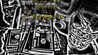 Trappin  - Yung Dee & Church West & Marley