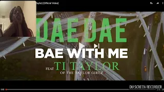 BAE WITH ME-DAE DAE FEAT [TI TAYLOR]