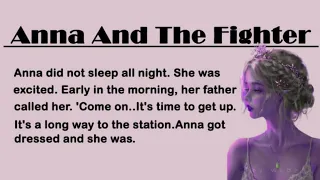 Learn English through Story - Anna and the Fighter - Learn & Practice🔥