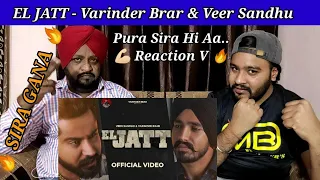 EL Jatt - Varinder Brar | Veer Sandhu | Latest Punjabi Song 2021 | Lovepreet Sidhu TV Reaction