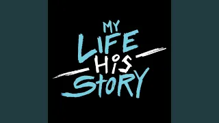 My Life His Story