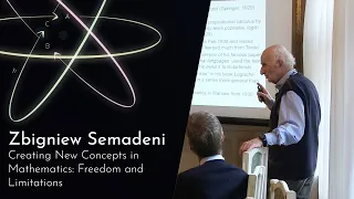 Creating New Concepts in Mathematics: Freedom and Limitations, Zbigniew Semadeni