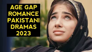 Top 5 Age Gap Romance Pakistani Dramas 2023
