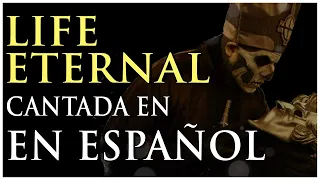 🔴 Life Eternal En Español (Ghost Cover)