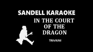 Trivium - In the Court of the Dragon [Karaoke]