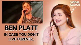 Vocal coach reacts to BEN PLATT I "In case you don't live forever"
