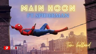 Spider-Man l Main Hoon l Marvel Studios l SP Studios | Sanam Puri | Tom Holland