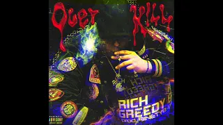 Rich Greedy - Over Kill (Prod. 9INETY8