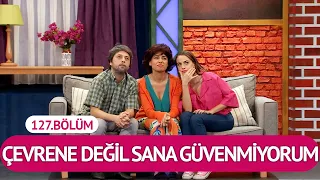 Çevrene Değil Sana Güvenmiyorum  (127.Bölüm) - Çok Güzel Hareketler 2