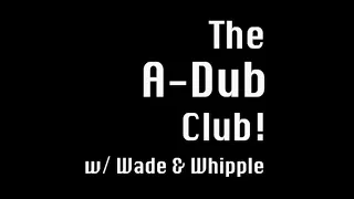 The A-Dub Club: You Go To Sleep Or You Die