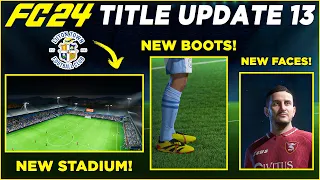 EA FC 24 Title Update 13 | Luton Town Stadium , New Faces , New Boots