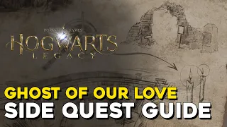 Hogwarts Legacy Ghost Of Our Love Side Quest Guide (Treasure Map Solution)