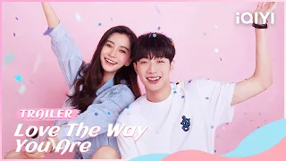 💕OfficialTrailer: Love the way you are | iQiyi Romance