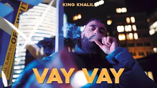 KING KHALIL - VAY VAY (4K VIDEO)