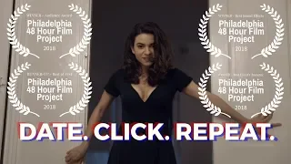 Date. Click. Repeat. (Short Film) | 48 Hour Film Project Philadelphia 2018