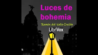 Luces de bohemia by Ramón del Valle-Inclán read by Epachuko | Full Audio Book