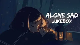 Alone Sad Jukebox [Slowed+Reverd] Song ❤️  | Lofi Hits | Lofi | Chill Trap Beats | Lofi Songs Studio